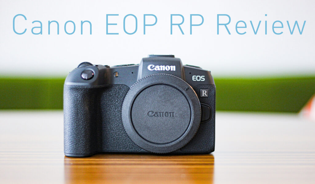 Canon EOS RPレビュー】コスパ抜群で、おもわず写真を撮りに出かけたく 